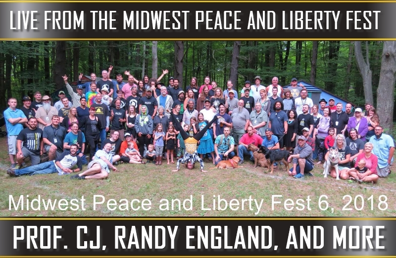 Prof. CJ, Randy England, and More (Live From The Midwest Peace and Liberty Fest)(LUA Podcast #94)