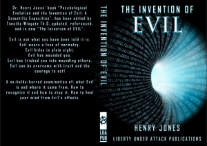 The Invention of Evil [how the matrix began] By Henry E. Jones, M.D.
