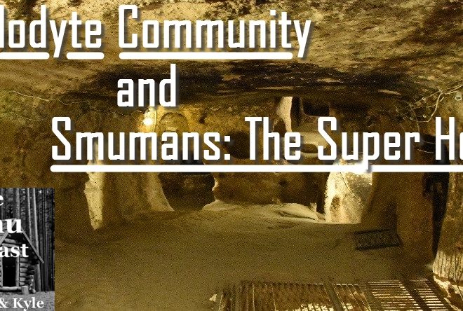 TVP Intermission 12: Troglodyte Communities and Smumans, The Super Hobos