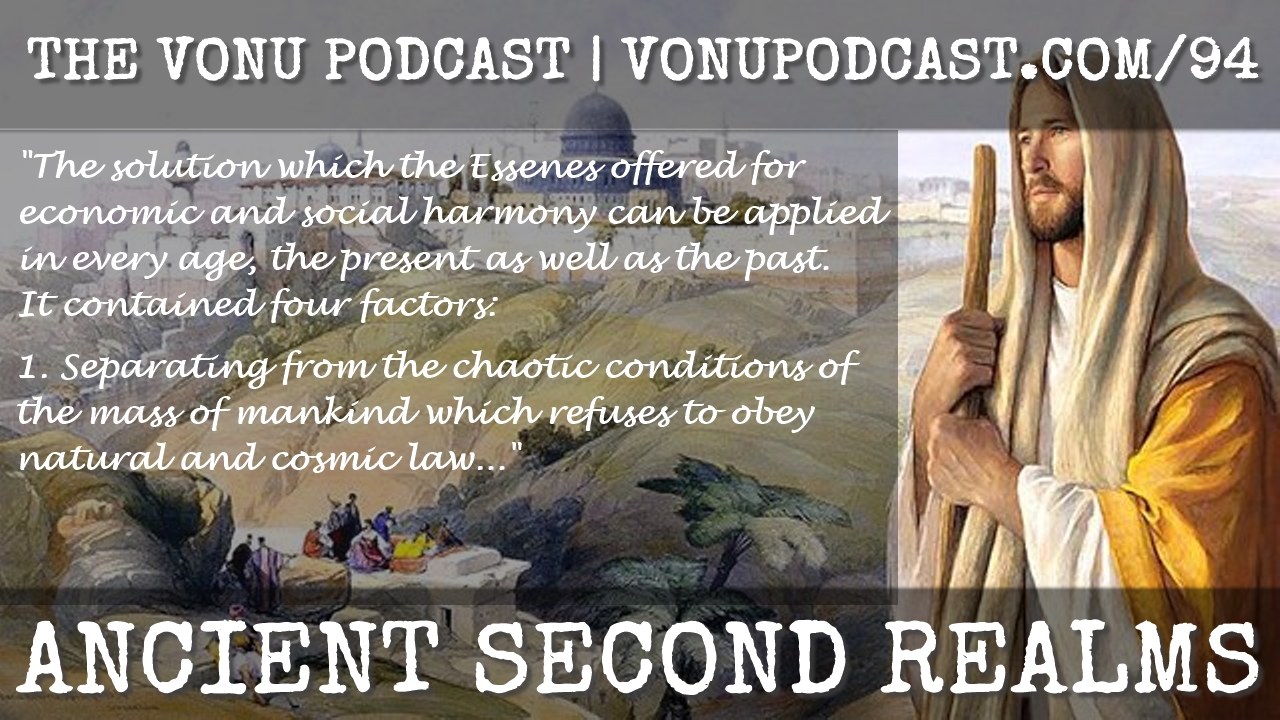 TVP #94: Ancient Second Realms [Jesus & The Essene]