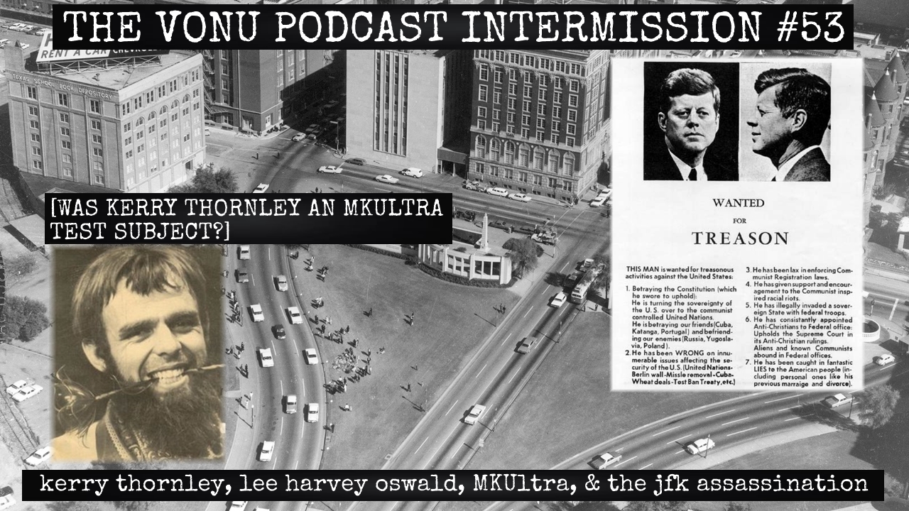 TVP Intermission #53: Kerry Thornley, Lee Harvey Oswald, MKUltra, & The JFK Assassination