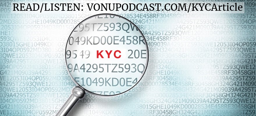 Know-Your-Customer (KYC): The Rarely Discussed Danger (Guest Article/Audio)