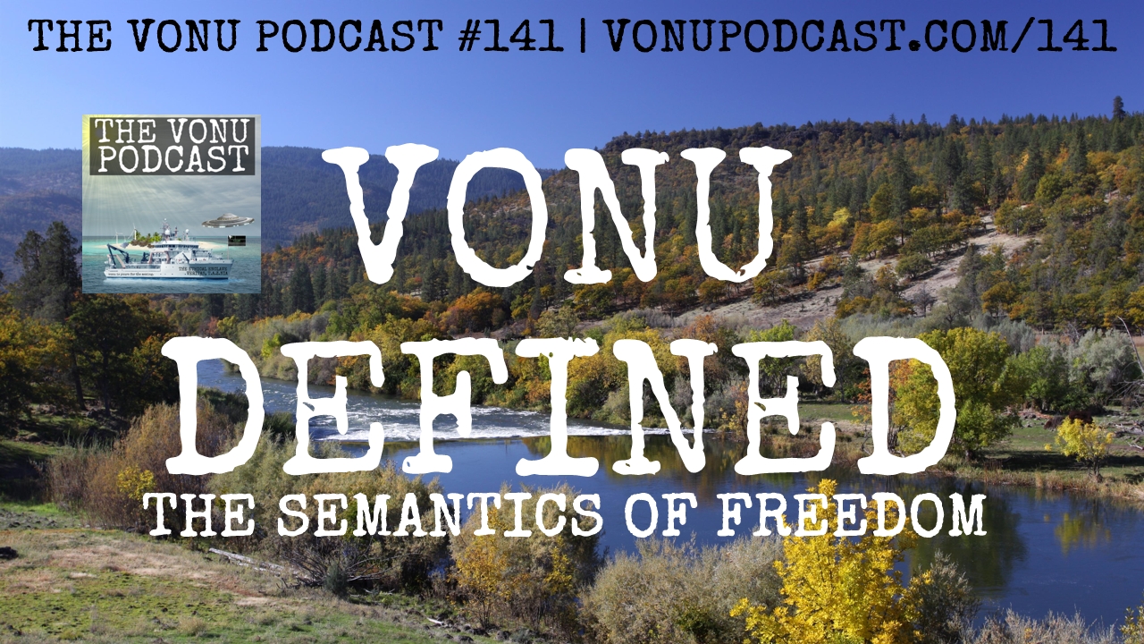 TVP #141: [Vonu Defined] The Semantics of Freedom
