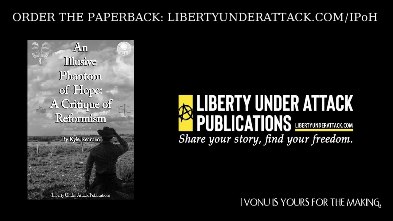 An Illusive Phantom of Hope: A Critique of Reformism by Kyle Rearden (#FREEAUDIOBOOK)