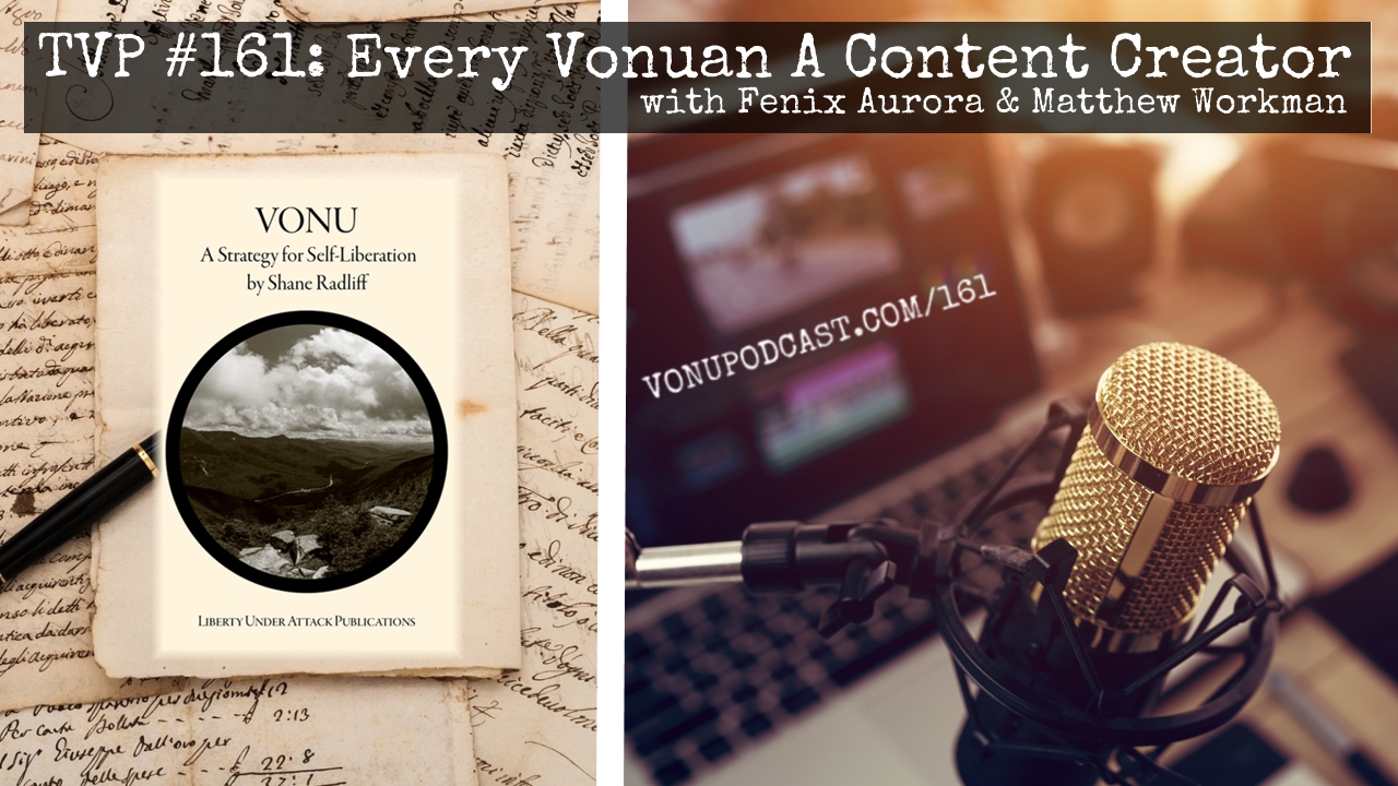 TVP #161: Every Vonuan A Content Creator with Fenix Aurora & Matthew Workman