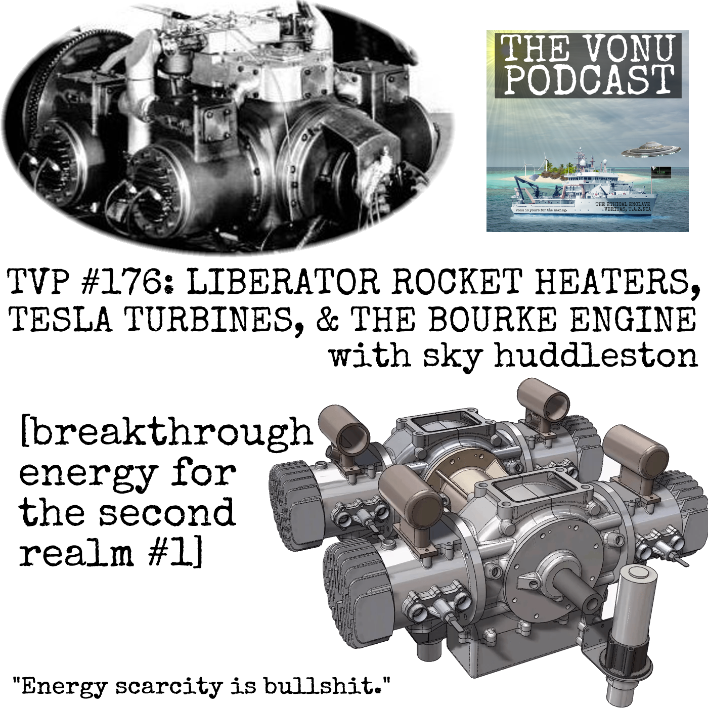 TVP #176: Liberator Rocket Heaters, Tesla Turbines, & The Bourke Engine with Sky Huddleston [Breakthrough Energy For The Second Realm #1]