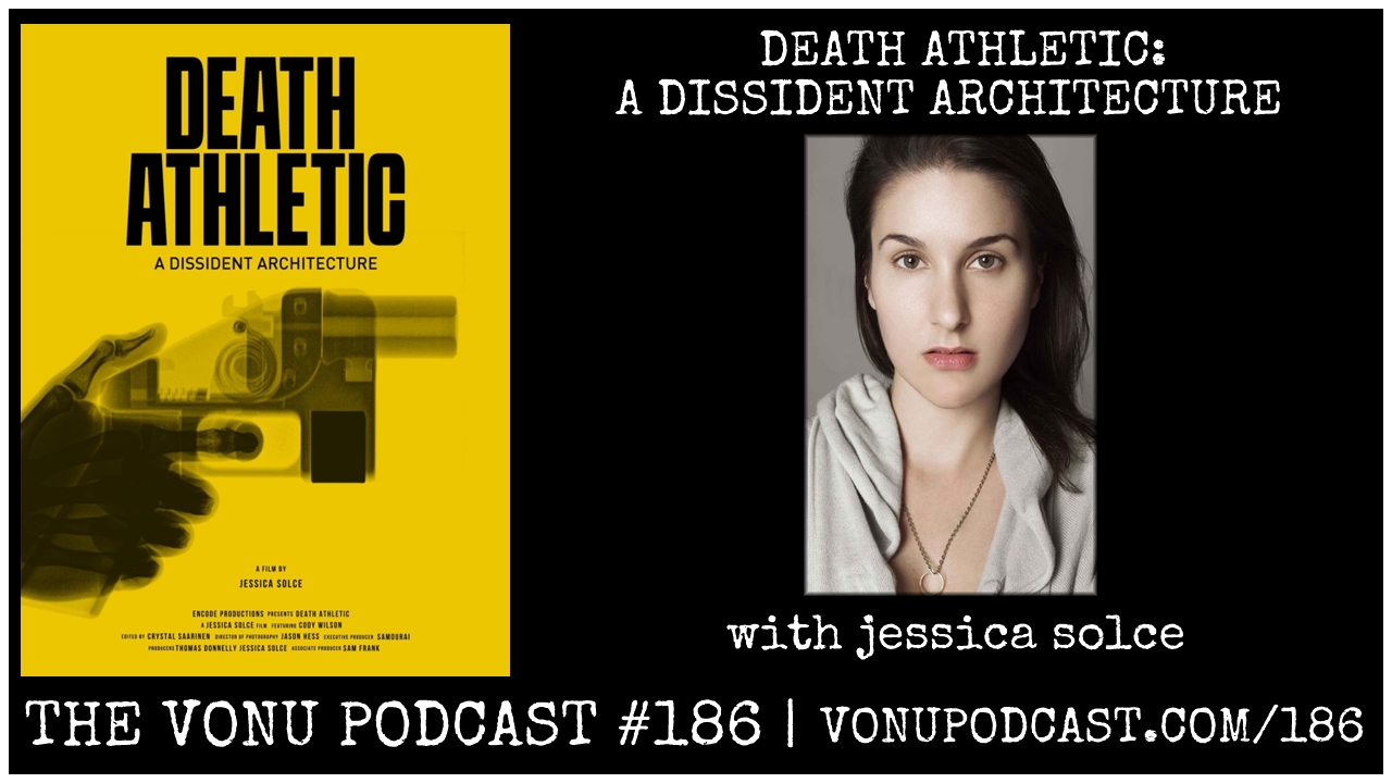 TVP #186: Death Athletic – A Dissident Architecture with Jessica Solce