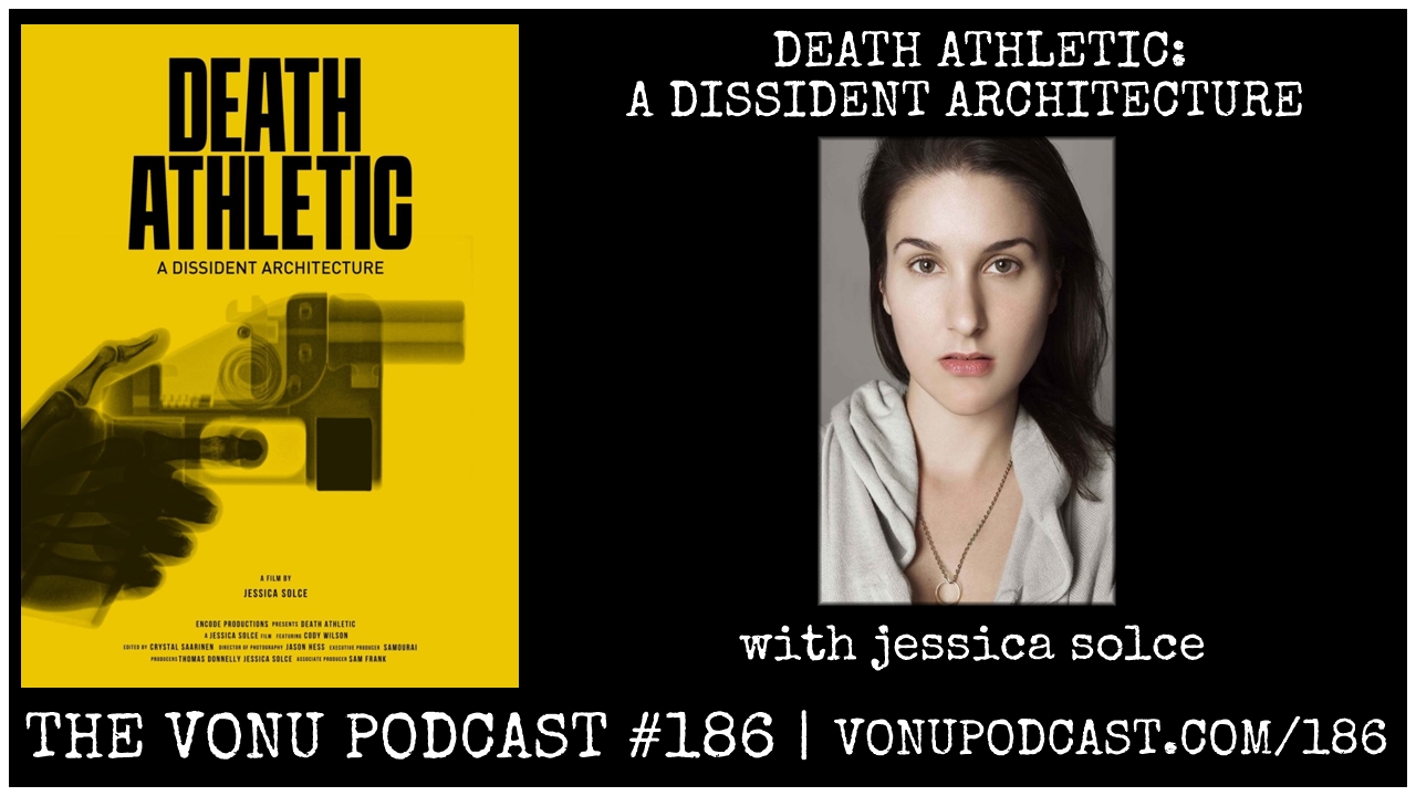 TVP #186: Death Athletic - A Dissident Architecture with Jessica Solce ...