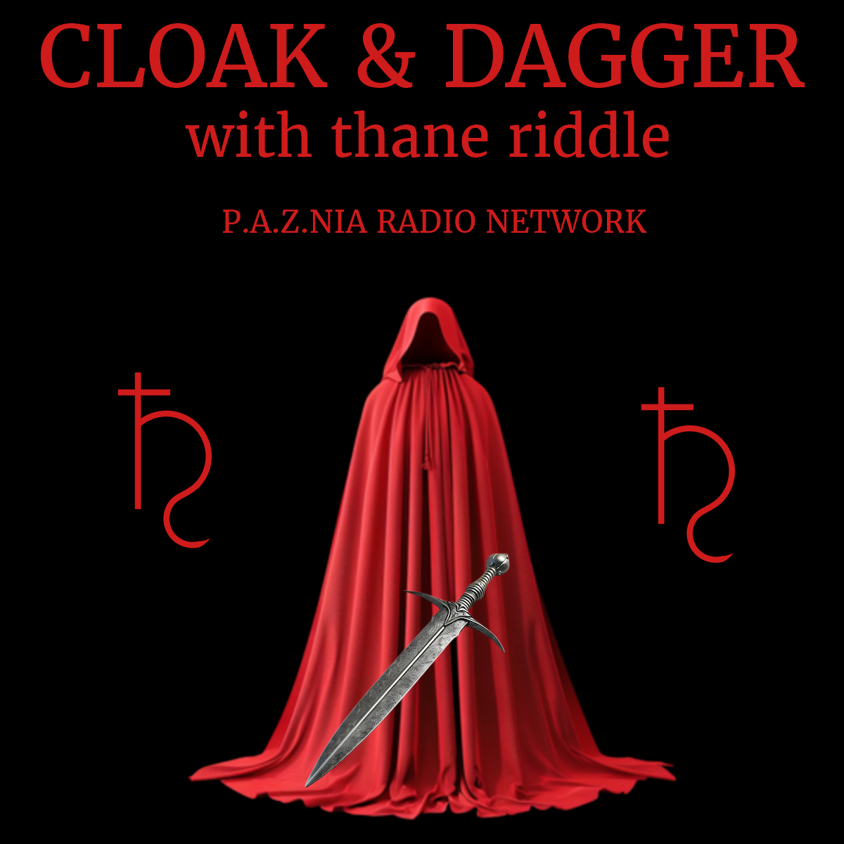 Cloak & Dagger with Thane Riddle: Episode 0 [P.A.Z.NIA RADIO NETWORK]