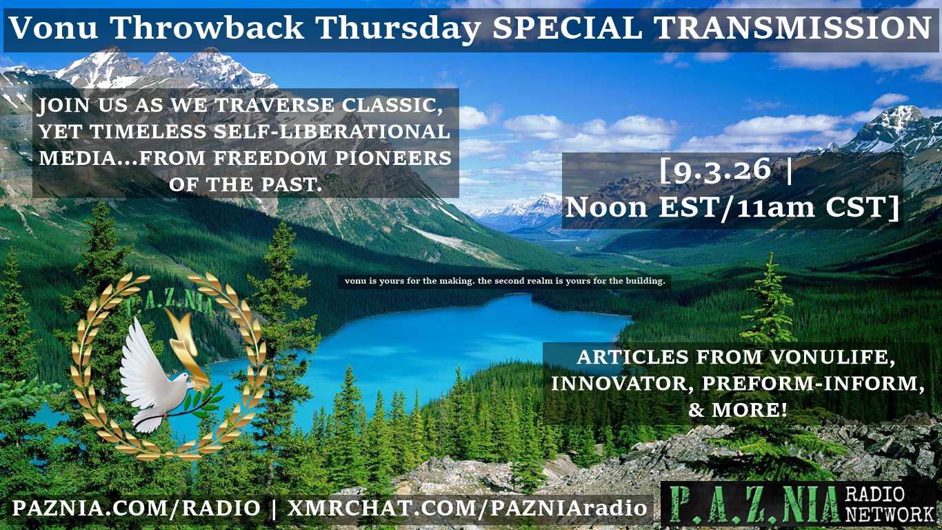[P.A.Z.NIA RADIO NETWORK] Vonu Throwback Thursday Transmission: CLASSIC Self-Liberational Media!