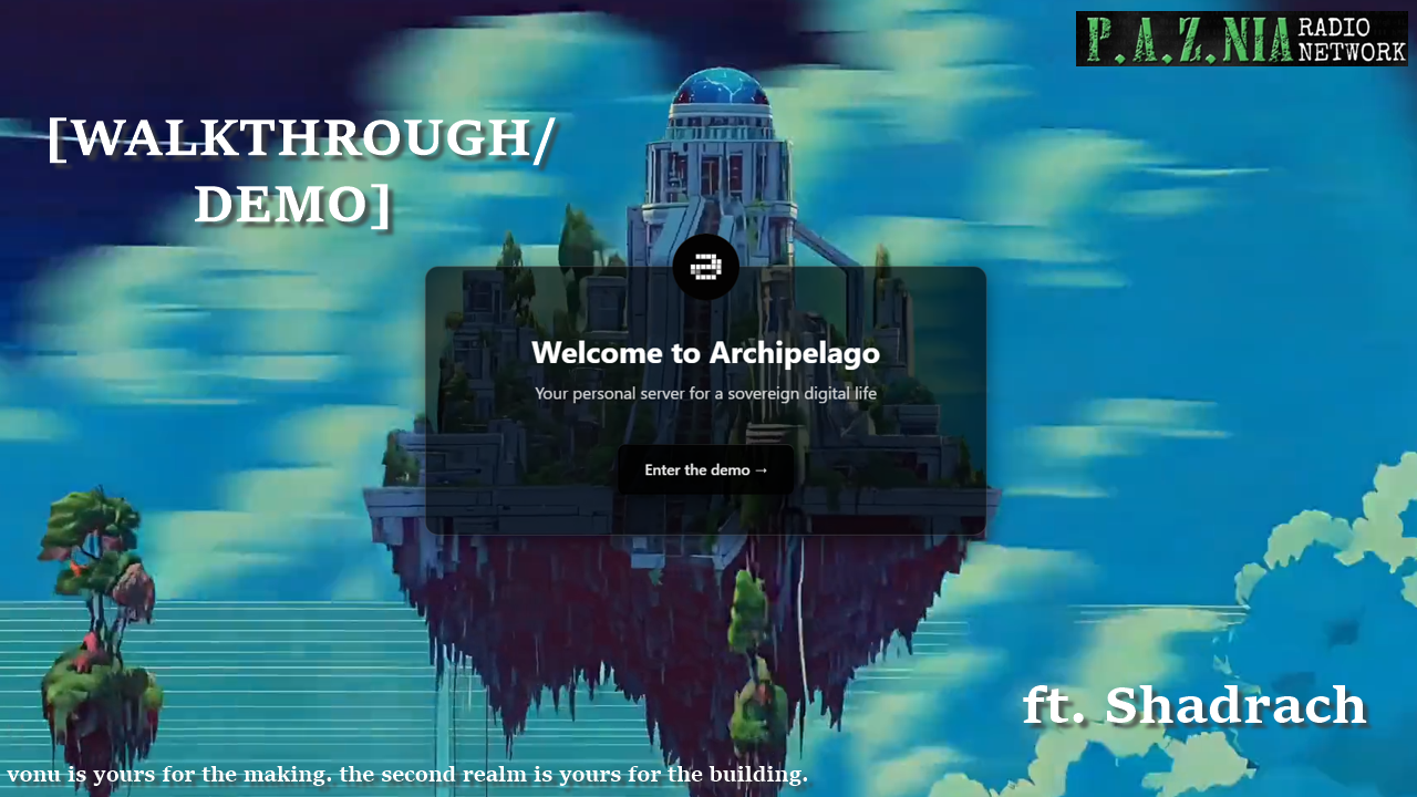 Archipelago Walkthrough/Demo with Shadrach [Self-Hosted Comms, Finance, Nostr, & MORE!]